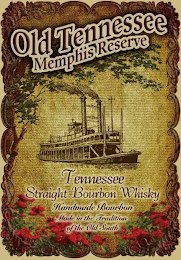 OLD TENNESSEE MEMPHIS RESERVE TENNESSEE STRAIGHT BOURBON WHISKY HANDMADE BOURBON MADE IN THE TRADITION OF THE OLD SOUTH