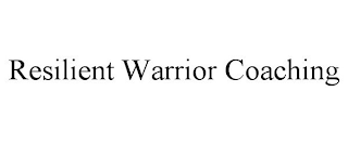 RESILIENT WARRIOR COACHING