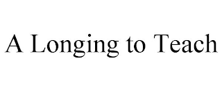 A LONGING TO TEACH