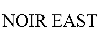 NOIR EAST