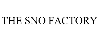 THE SNO FACTORY