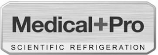 MEDICAL + PRO SCIENTIFIC REFRIGERATION