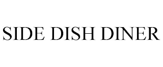 SIDE DISH DINER