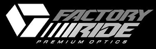 FACTORY RIDE PREMIUM OPTICS