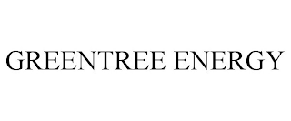 GREENTREE ENERGY