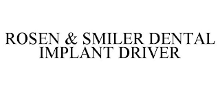 ROSEN & SMILER DENTAL IMPLANT DRIVER