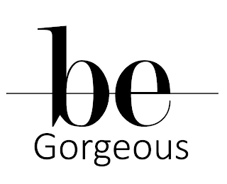 BE GORGEOUS