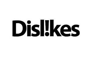 DISL!KES