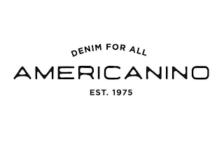 DENIM FOR ALL AMERICANINO EST. 1975