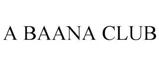 A BAANA CLUB