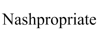 NASHPROPRIATE