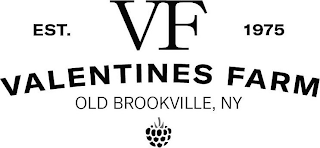 VF VALENTINES FARM OLD BROOKVILLE, NY EST. 1975