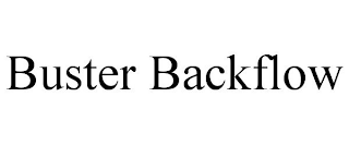 BUSTER BACKFLOW