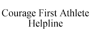 COURAGE FIRST ATHLETE HELPLINE