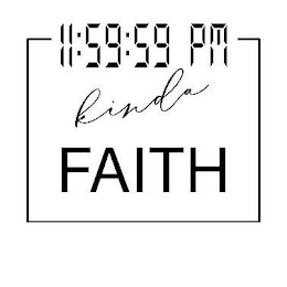 11:59:59 PM KINDA FAITH