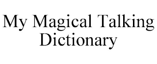 MY MAGICAL TALKING DICTIONARY