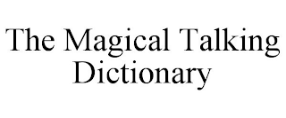 THE MAGICAL TALKING DICTIONARY