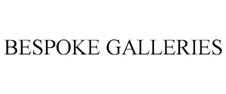 BESPOKE GALLERIES