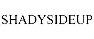 SHADYSIDEUP