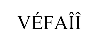 VÉFAÎÎ