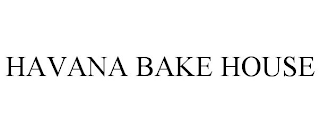 HAVANA BAKE HOUSE