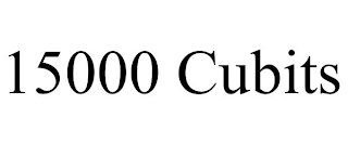 15000 CUBITS