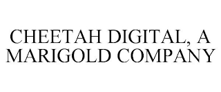 CHEETAH DIGITAL, A MARIGOLD COMPANY