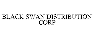 BLACK SWAN DISTRIBUTION CORP