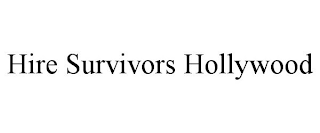 HIRE SURVIVORS HOLLYWOOD