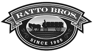 RATTO BROS. SINCE 1905