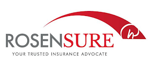 ROSENSURE YOUR TRUSTED INSURANCE ADVOCATE H