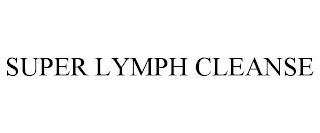 SUPER LYMPH CLEANSE