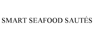 SMART SEAFOOD SAUTÉS