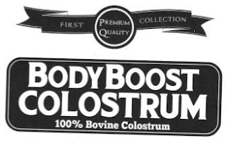 FIRST PREMIUM QUALITY COLLECTION BODYBOOST COLOSTRUM 100% BOVINE COLOSTRUM