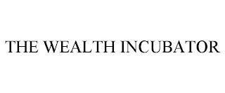 THE WEALTH INCUBATOR