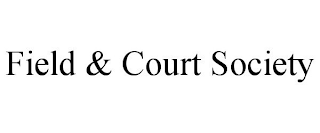 FIELD & COURT SOCIETY