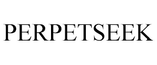 PERPETSEEK