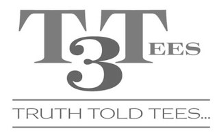 T3TEES TRUTH TOLD TEES...