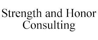 STRENGTH AND HONOR CONSULTING