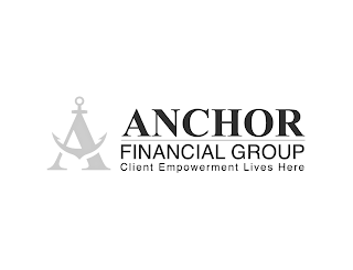 A ANCHOR FINANCIAL GROUP CLIENT EMPOWERMENT LIVES HERE