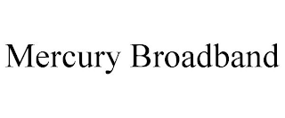 MERCURY BROADBAND