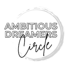 AMBITIOUS DREAMERS CIRCLE