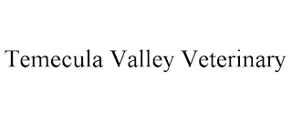 TEMECULA VALLEY VETERINARY