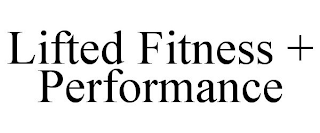 LIFTED FITNESS + PERFORMANCE