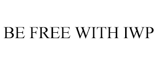 BE FREE WITH IWP