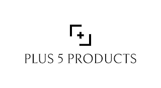 PLUS 5 PRODUCTS