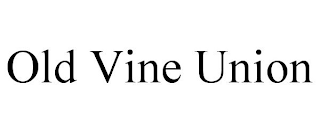 OLD VINE UNION