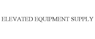 ELEVATED EQUIPMENT SUPPLY