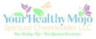 YOUR HEALTHY MOJO SPIRITUAL CHEERLEADER LLC YOUR HEALTHY MOJO - YOUR SPIRITUAL CHEERLEADER