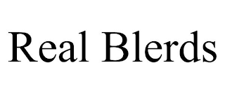 REAL BLERDS
